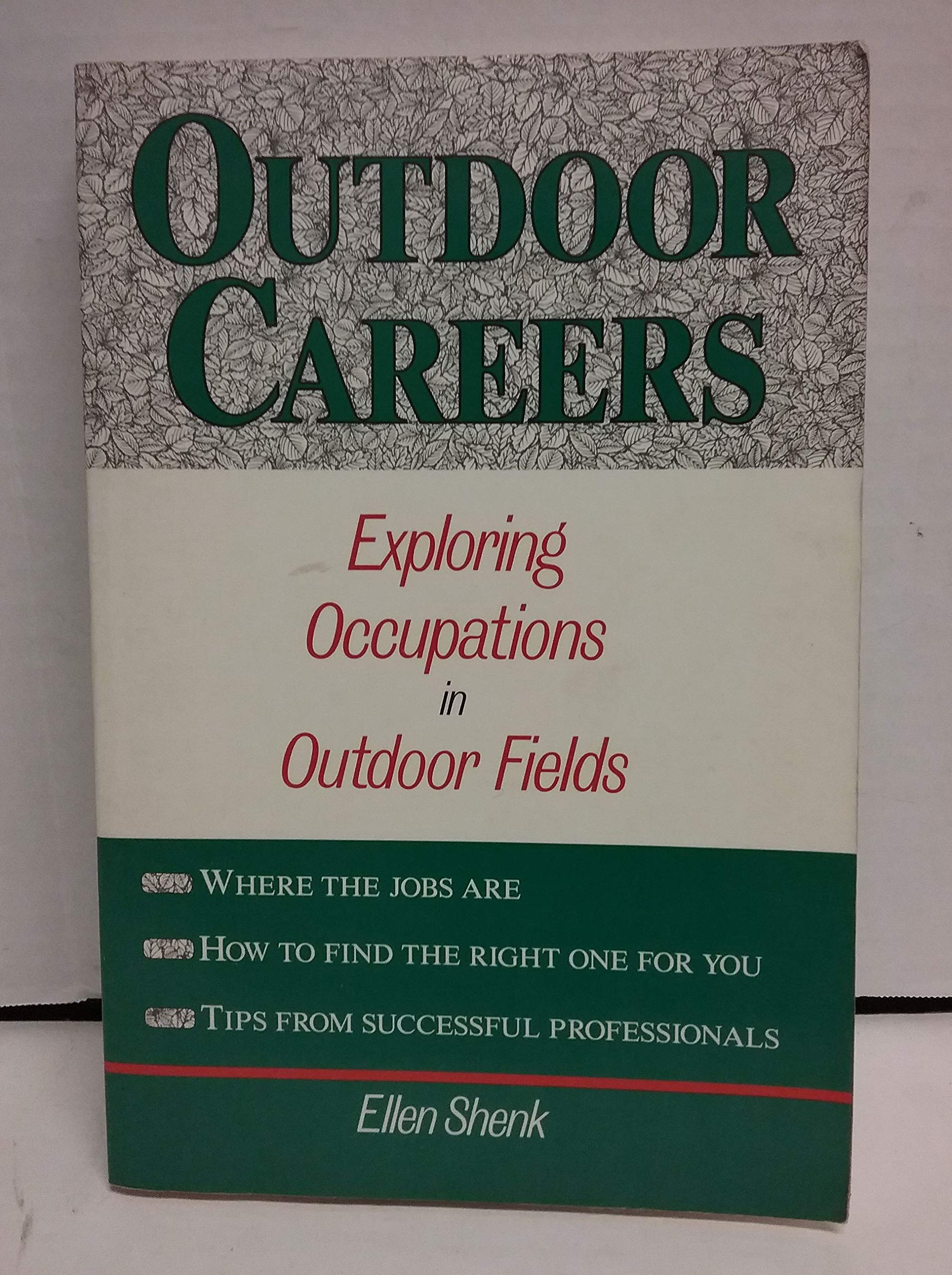 Outdoor Careers: Exploring Occupations in Outdoor Fields Business, Finance & Career