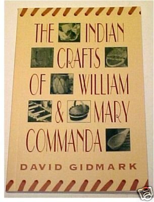 The Indian Crafts of William & Mary Commanda Hobbies & Crafts