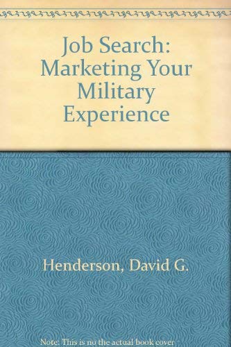 Job Search: Marketing Your Military Experience Business, Finance & Career