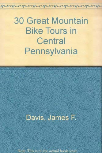 30 Great Mountain Bike Tours in Central Pennsylvania Leisure & Fun