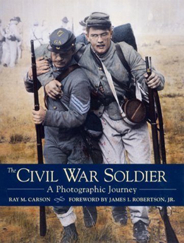 The Civil War Soldier: A Photographic Journey Social Sciences
