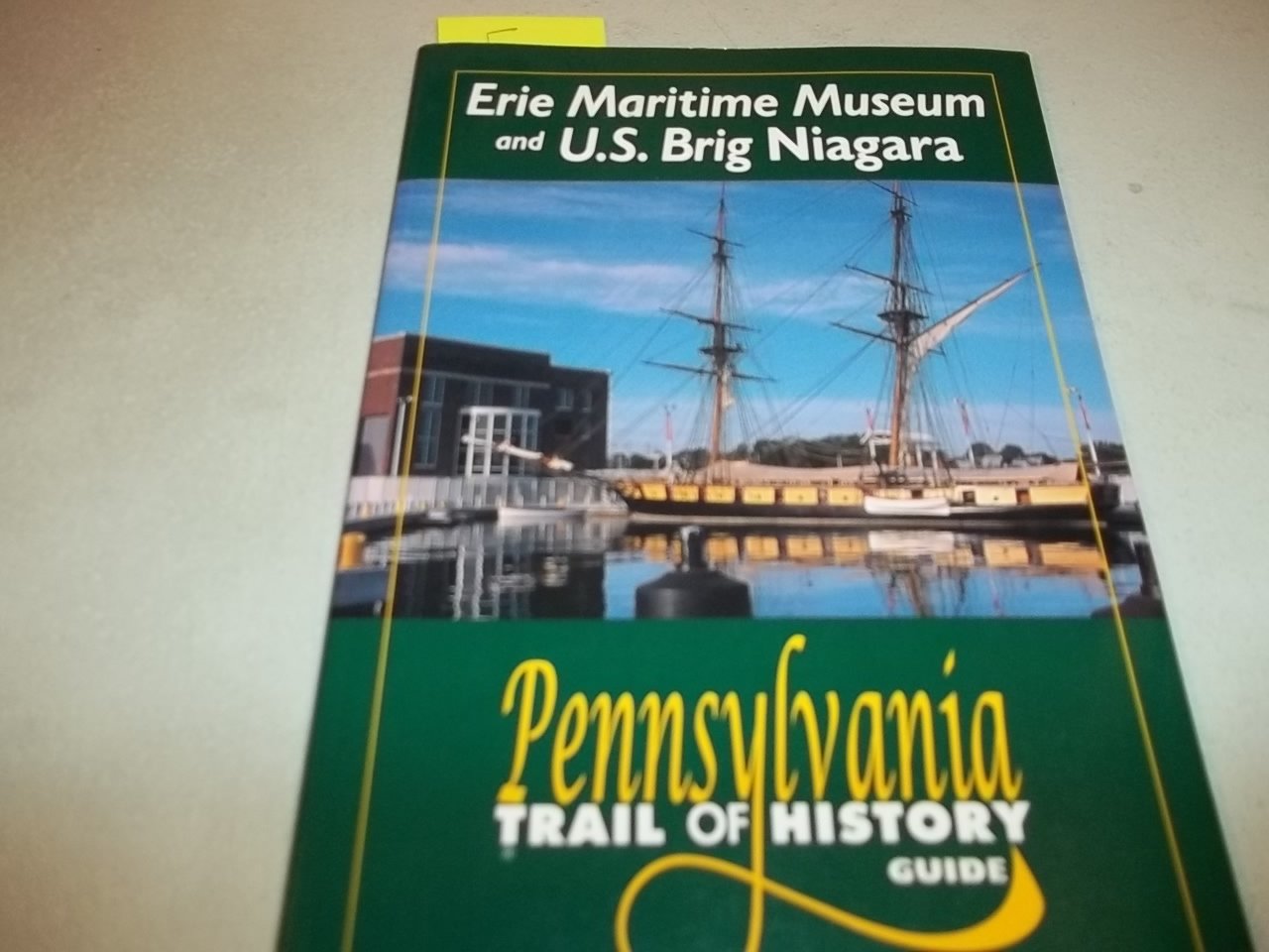Erie Maritime Museum and U.S. Brig Niagara (Pennsylvania Trail of History Guide) Leisure, Home & Garden