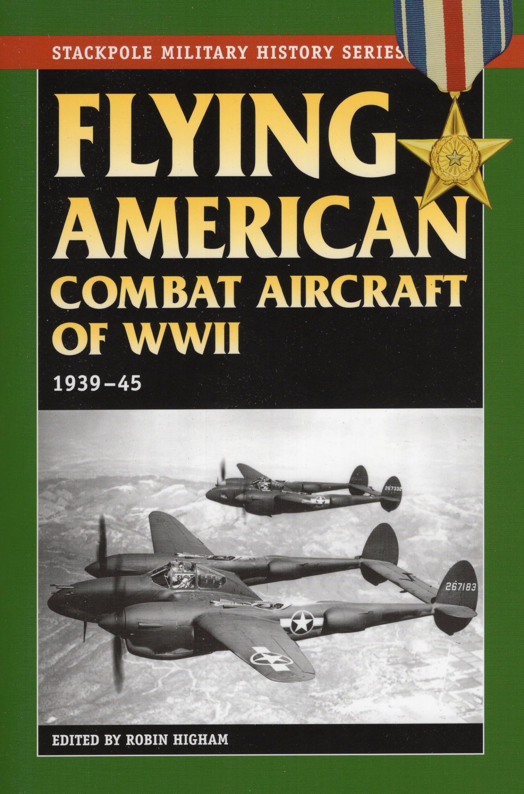 Flying American Combat Aircraft of Wwii: 1939-45 (Stackpole Military History) Social Sciences