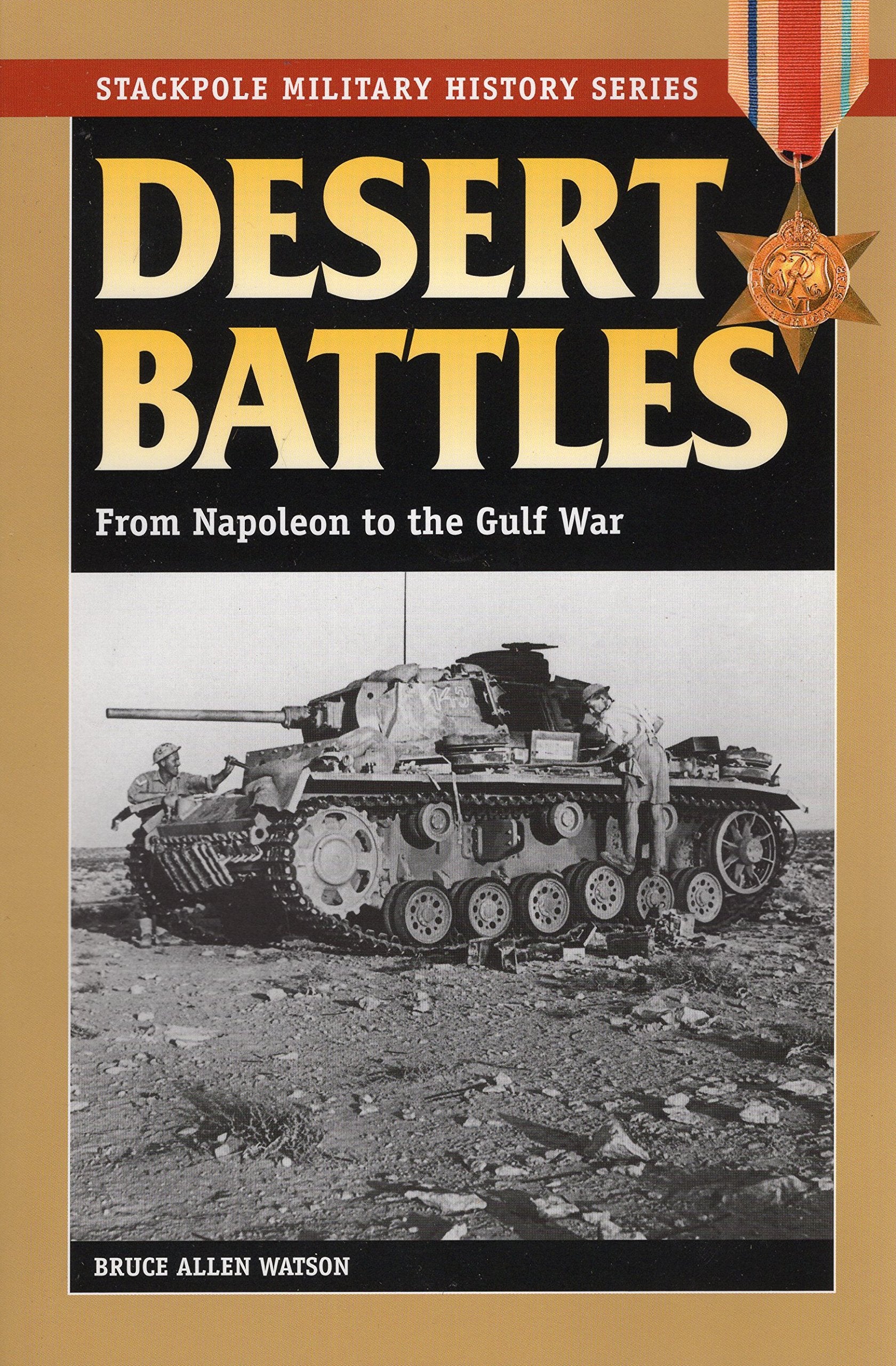 Desert Battles: From Napoleon to the Gulf War (Stackpole Military History Series) Social Sciences
