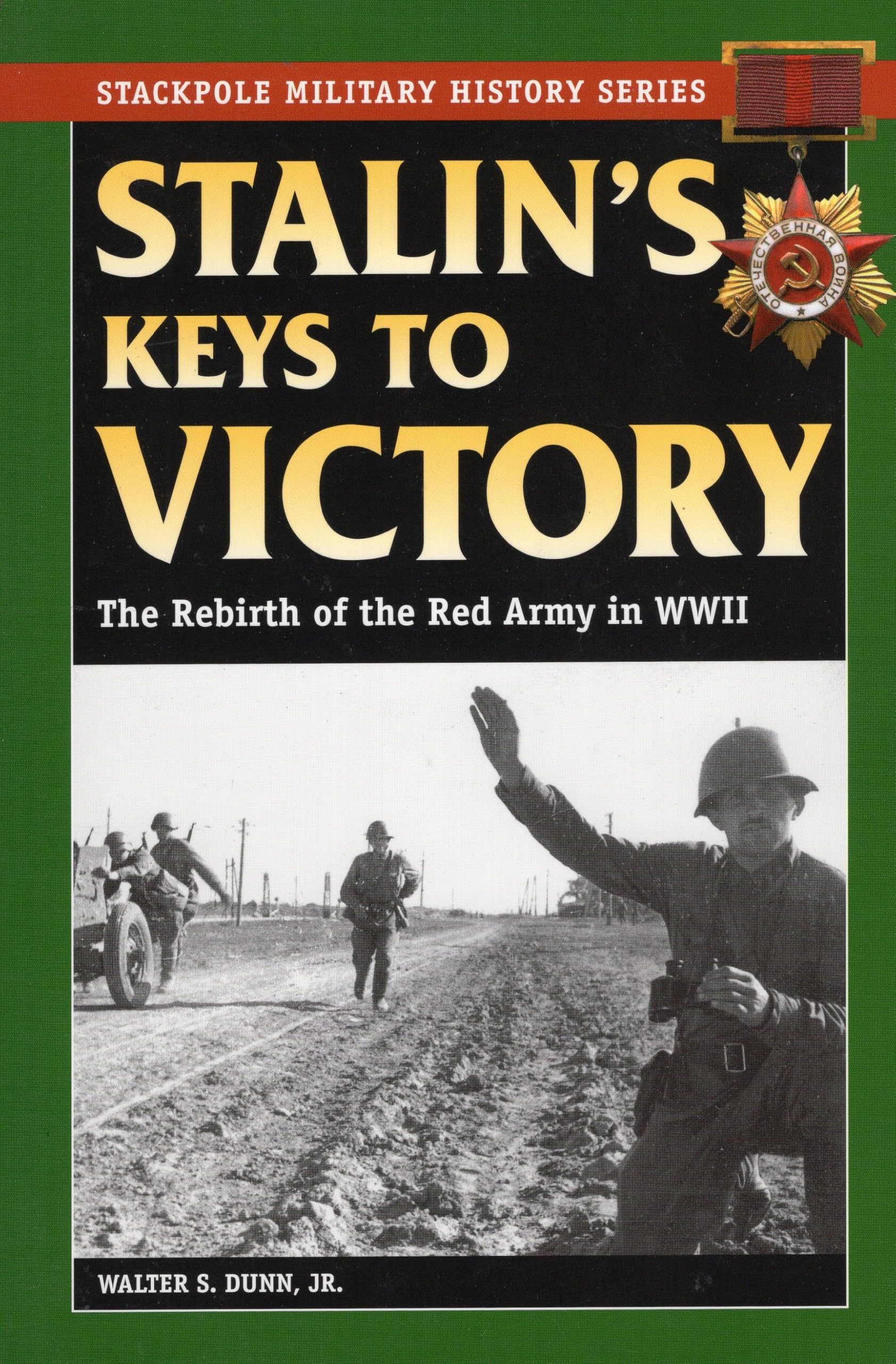 Stalin's Keys to Victory: The Rebirth of the Red Army in World War II book