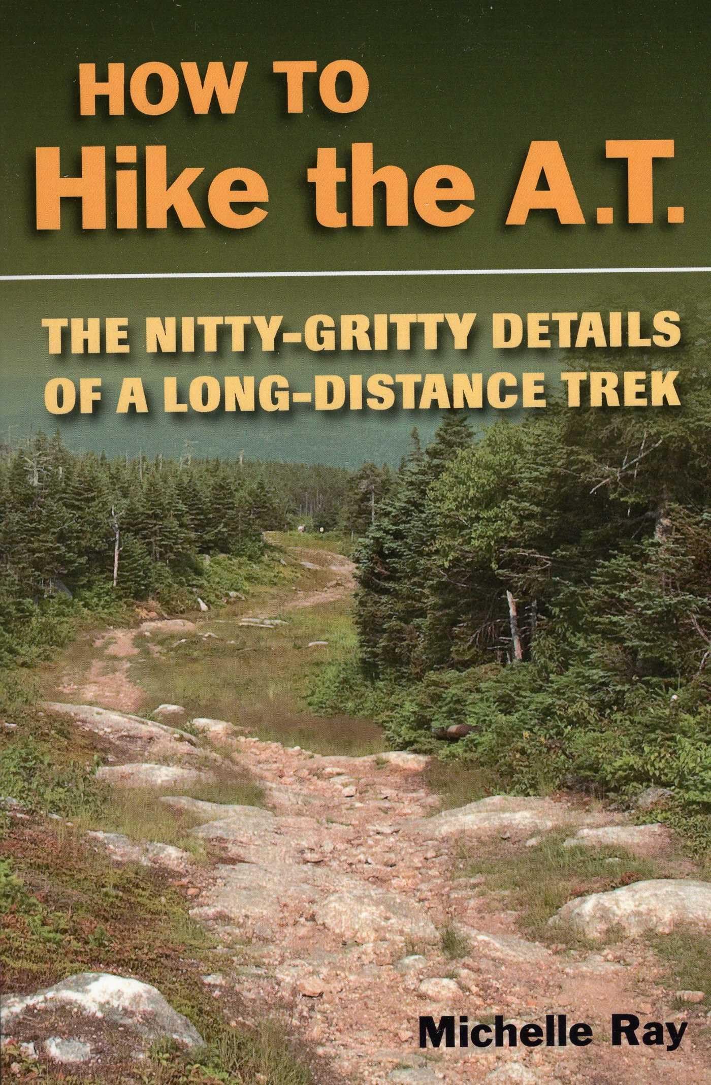 How to Hike the A.T.: The Nitty-Gritty of a Long-Distance Trek Camping & Survival