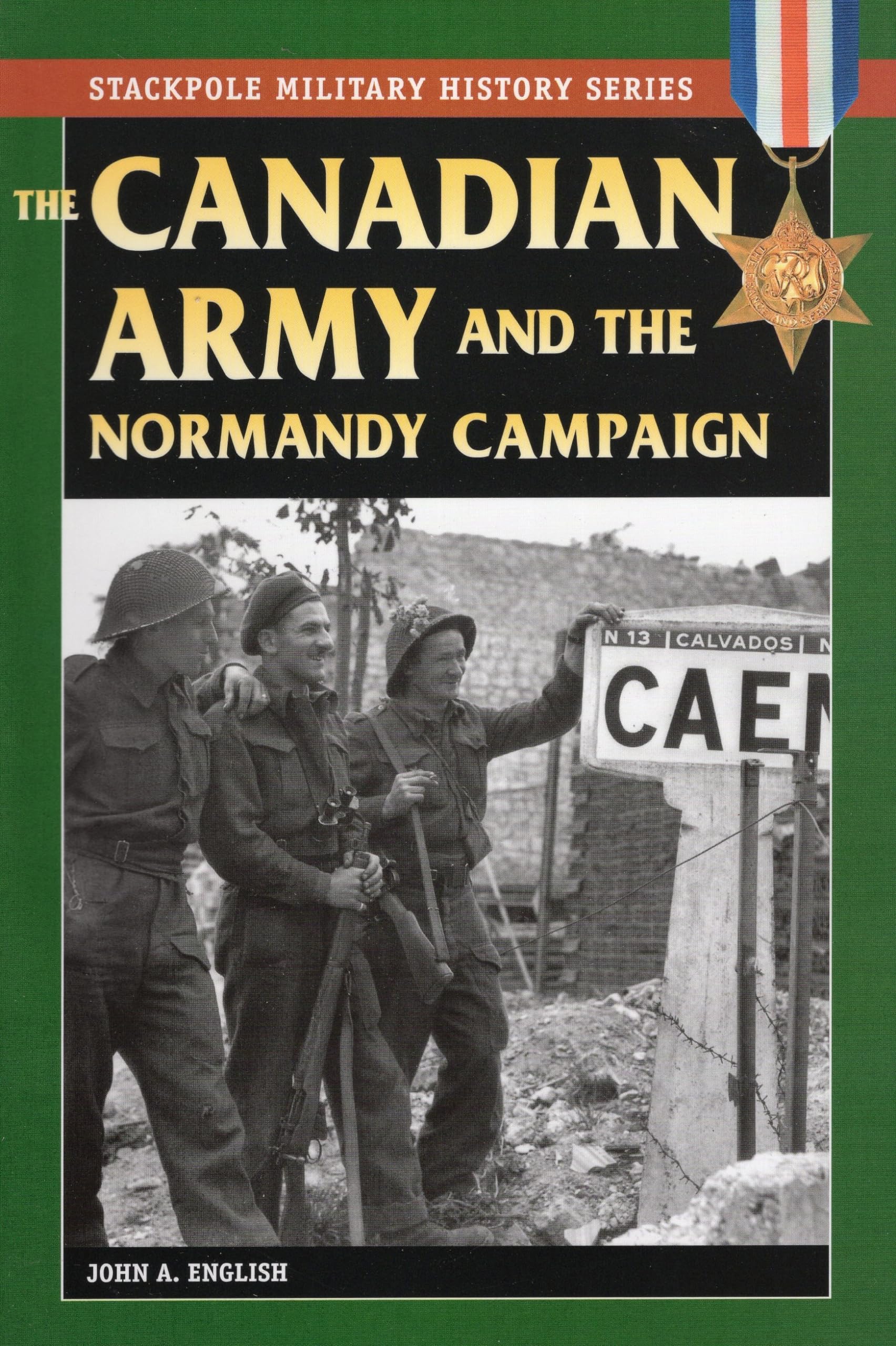The Canadian Army and the Normandy Campaign book