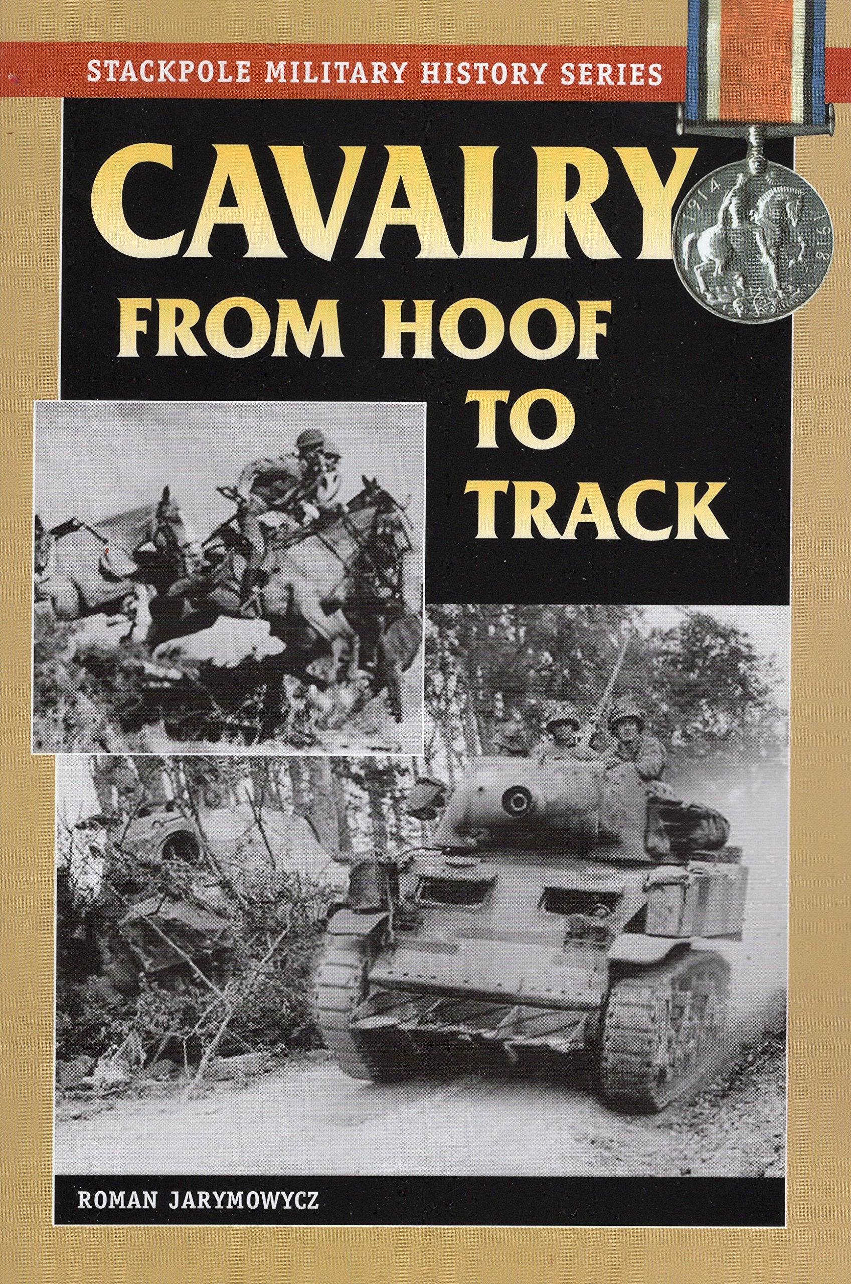 Cavalry from Hoof to Track (Stackpole Military History Series) Social Sciences