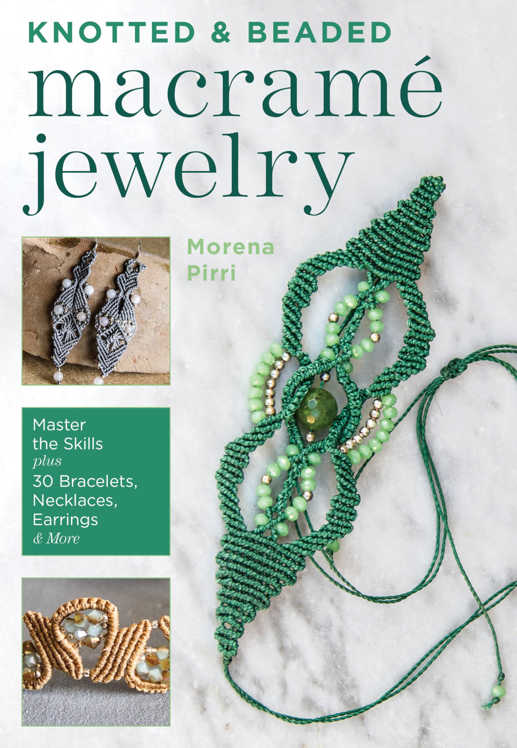 Knotted & Beaded Macrame Jewelry: Master the Skills Plus 30 Bracelets, Necklaces, Earrings & More Hobbies & Crafts