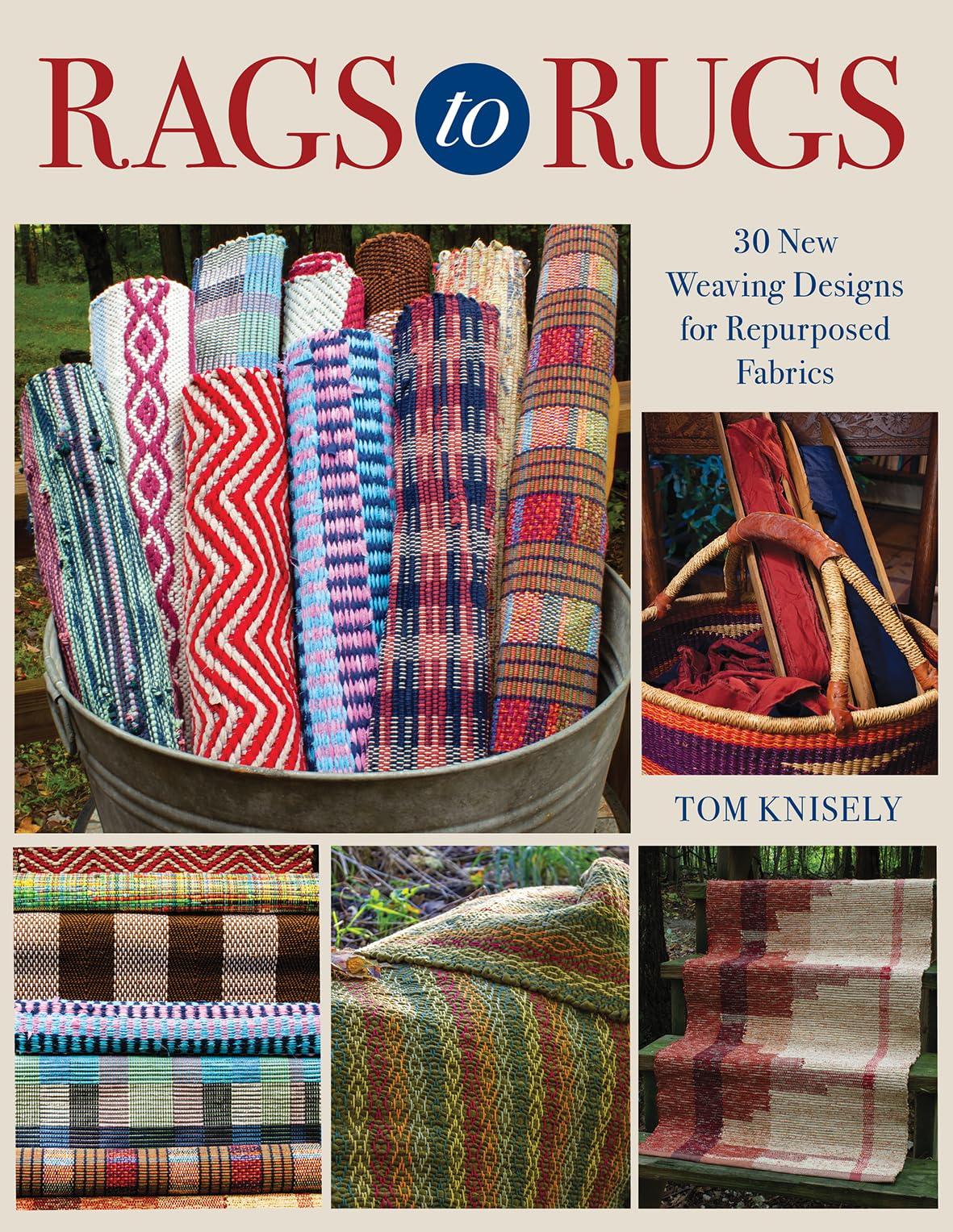 Rags to Rugs: 30 New Weaving Designs for Repurposed Fabrics Hobbies & Crafts