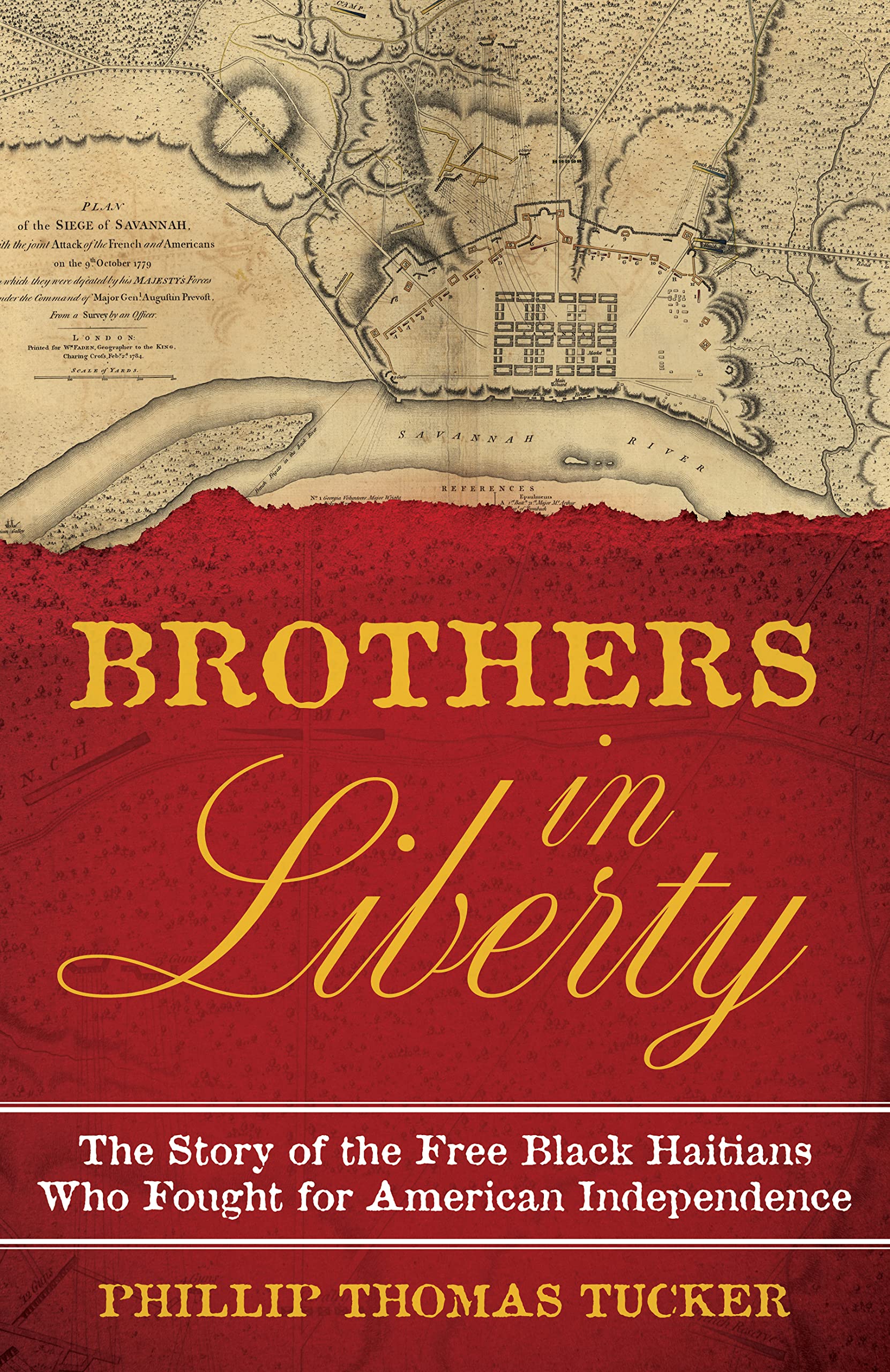 Brothers in Liberty: The Forgotten Story of the Free Black Haitians Who Fought for American Independence Politics & History