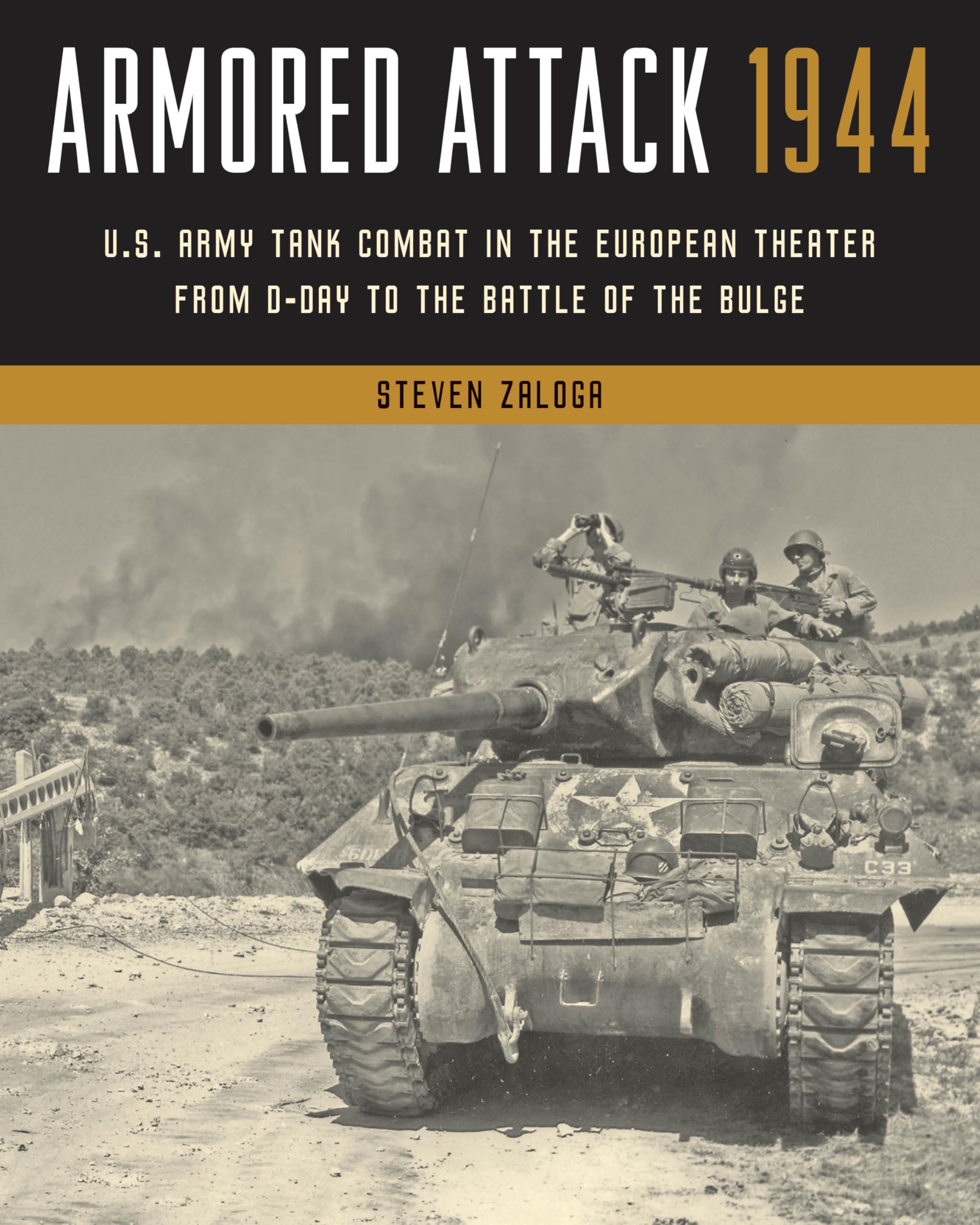 Armored Attack 1944: U.S. Army Tank Combat in the European Theater from D-Day to the Battle of the Bulge book