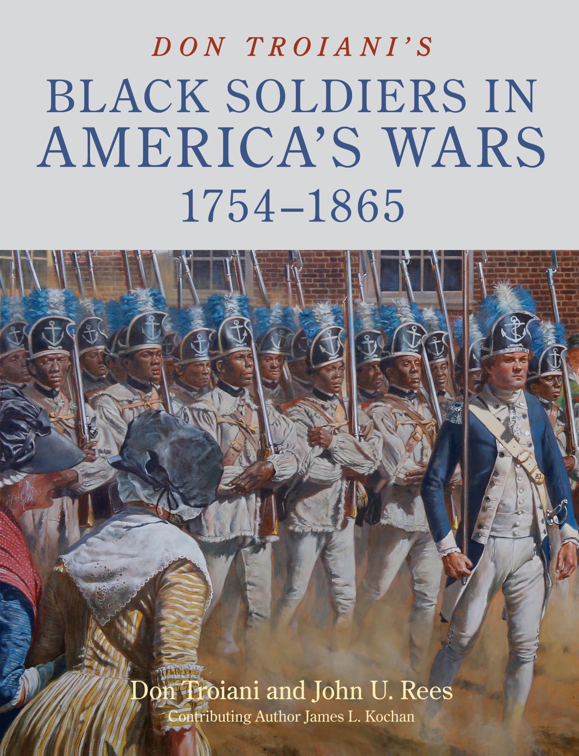Don Troiani's Black Soldiers in America's Wars: 1754–1865 Politics & History