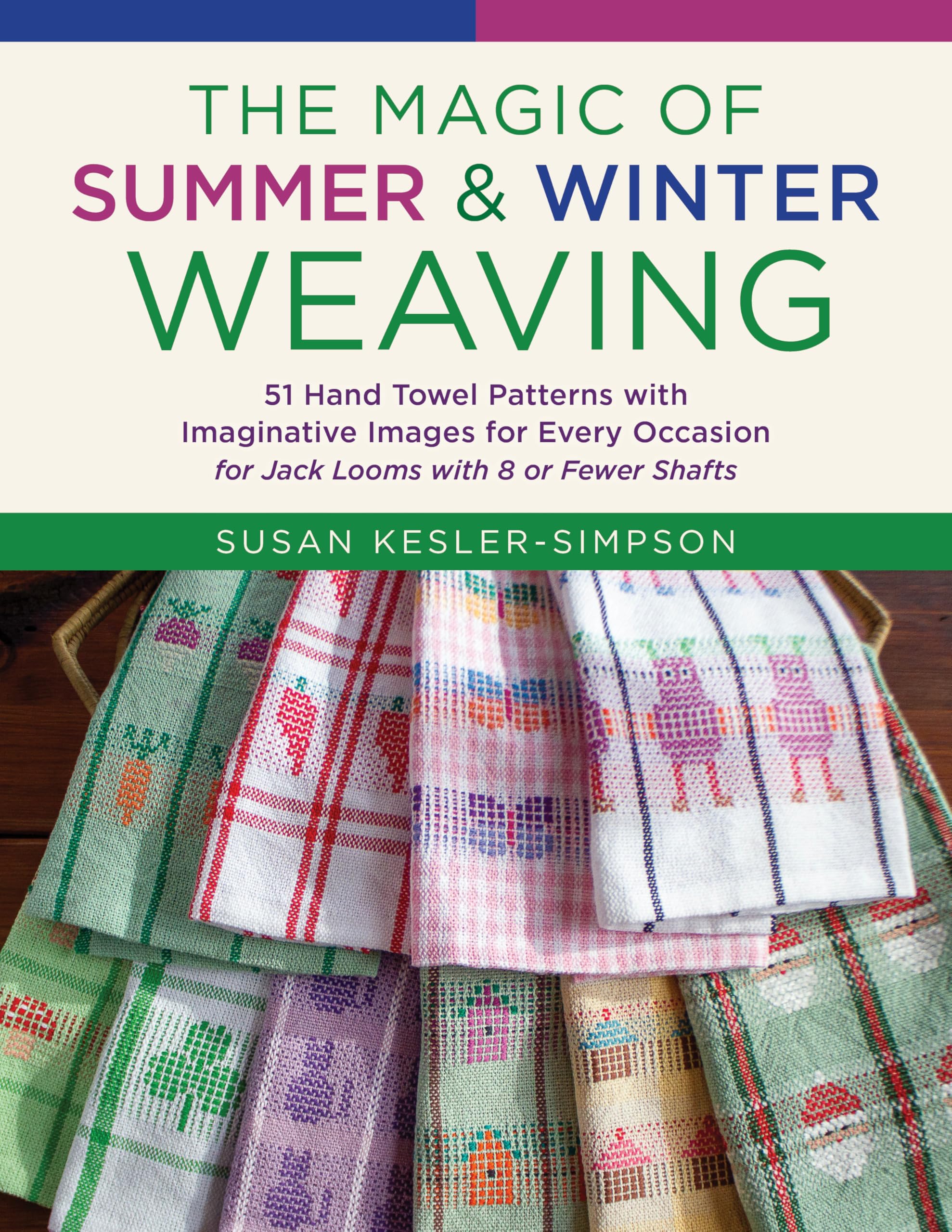 The Magic of Summer and Winter Weaving: * 51 Hand Towel Patterns with Imaginative Images for Every Occasion * For Jack Looms with 8 or Fewer Shafts Hobbies & Crafts