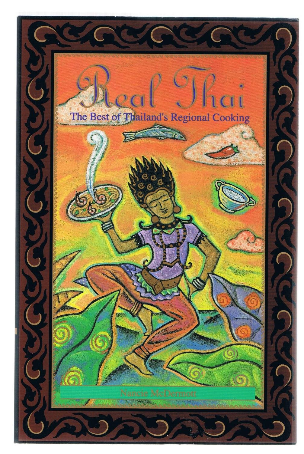 Real Thai: The Best of Thailand's Regional Cooking Leisure, Home & Garden