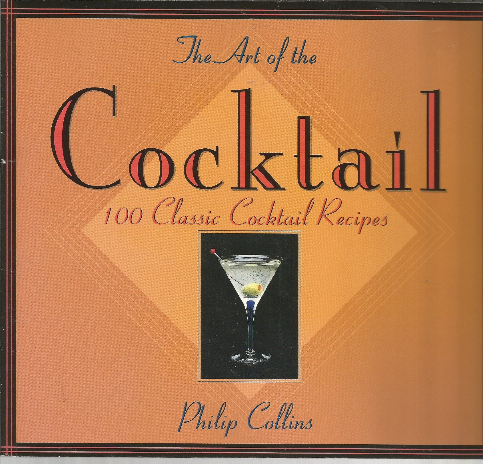 The Art of the Cocktail: 100 Classic Cocktail Recipes Leisure, Home & Garden
