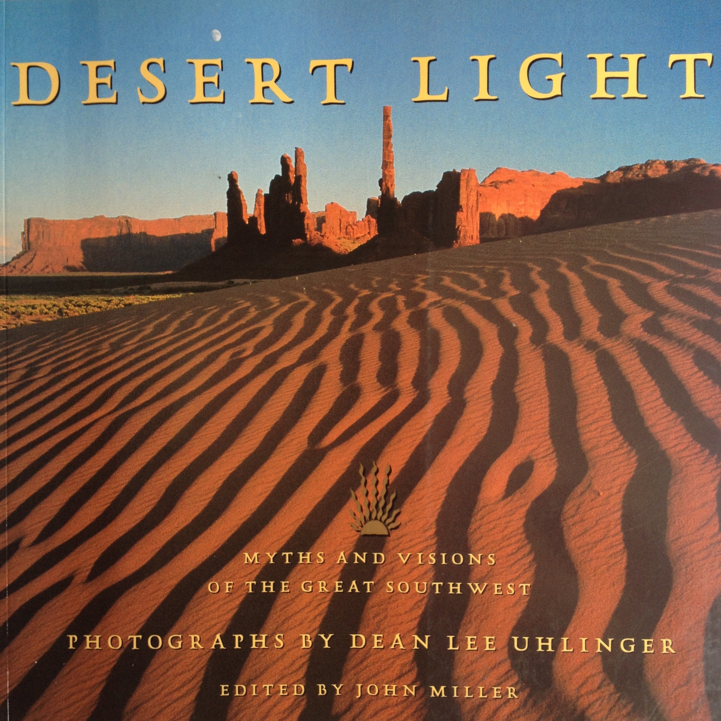 Desert Light: Myths and Visions of the Great Southwest Travel