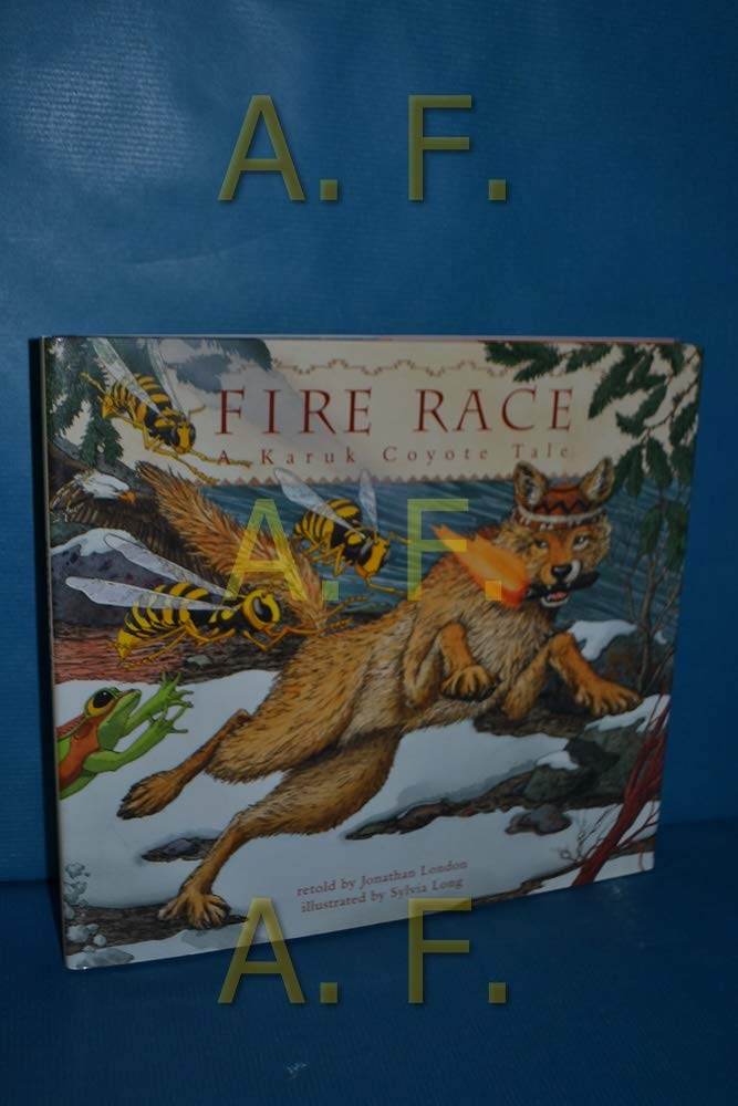 Fire Race: A Karuk Coyote Tale About How Fire Came to the People Contemporary literature