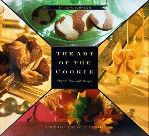 The Art of the Cookie: Over 75 Irresistible Recipes book