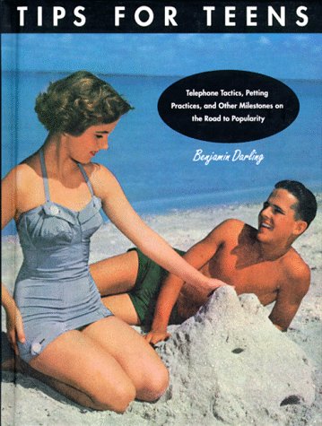 Tips for Teens: Telephone Tactics, Petting Practices, and Other Milestones on the Road to Popularity Social Sciences