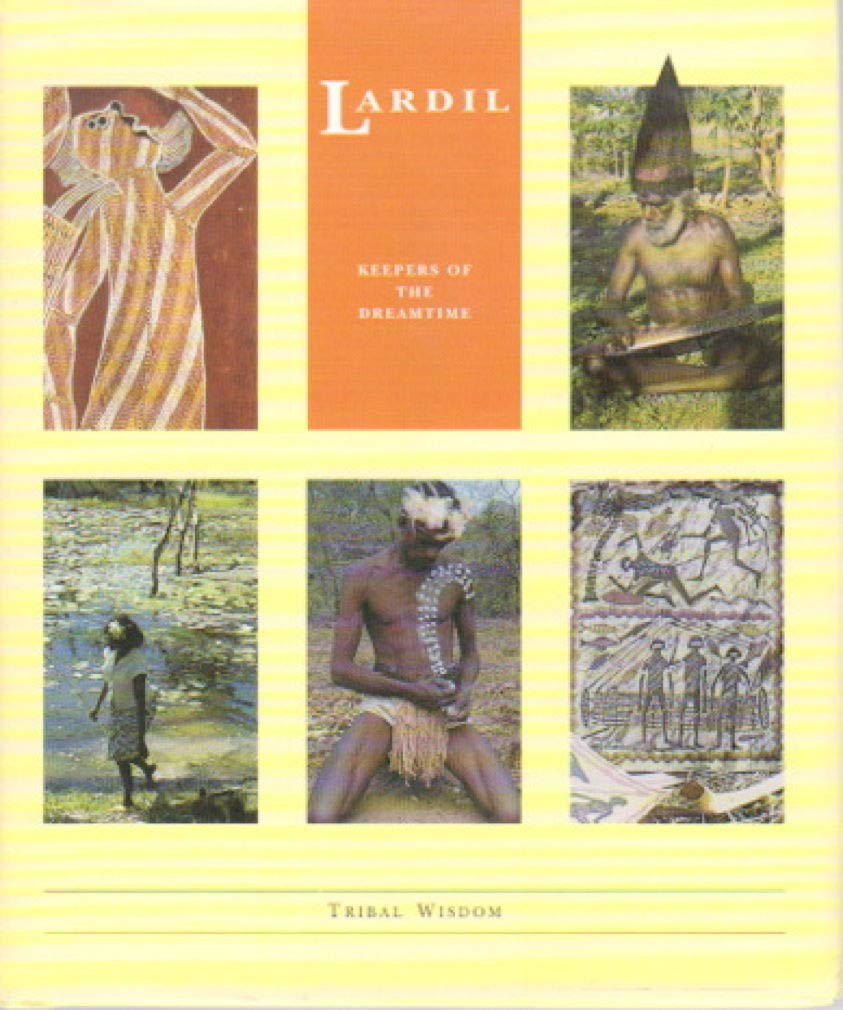 Lardil: Keepers of the Dreamtime (Little Wisdom Library/Tribal Wisdom) Social Sciences