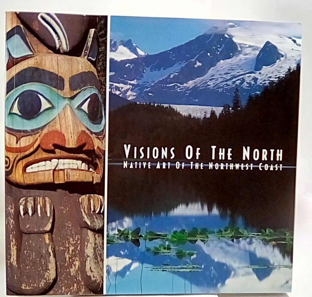 Visions of the North: Native Arts of the Northwest Coast Film, Art & Culture