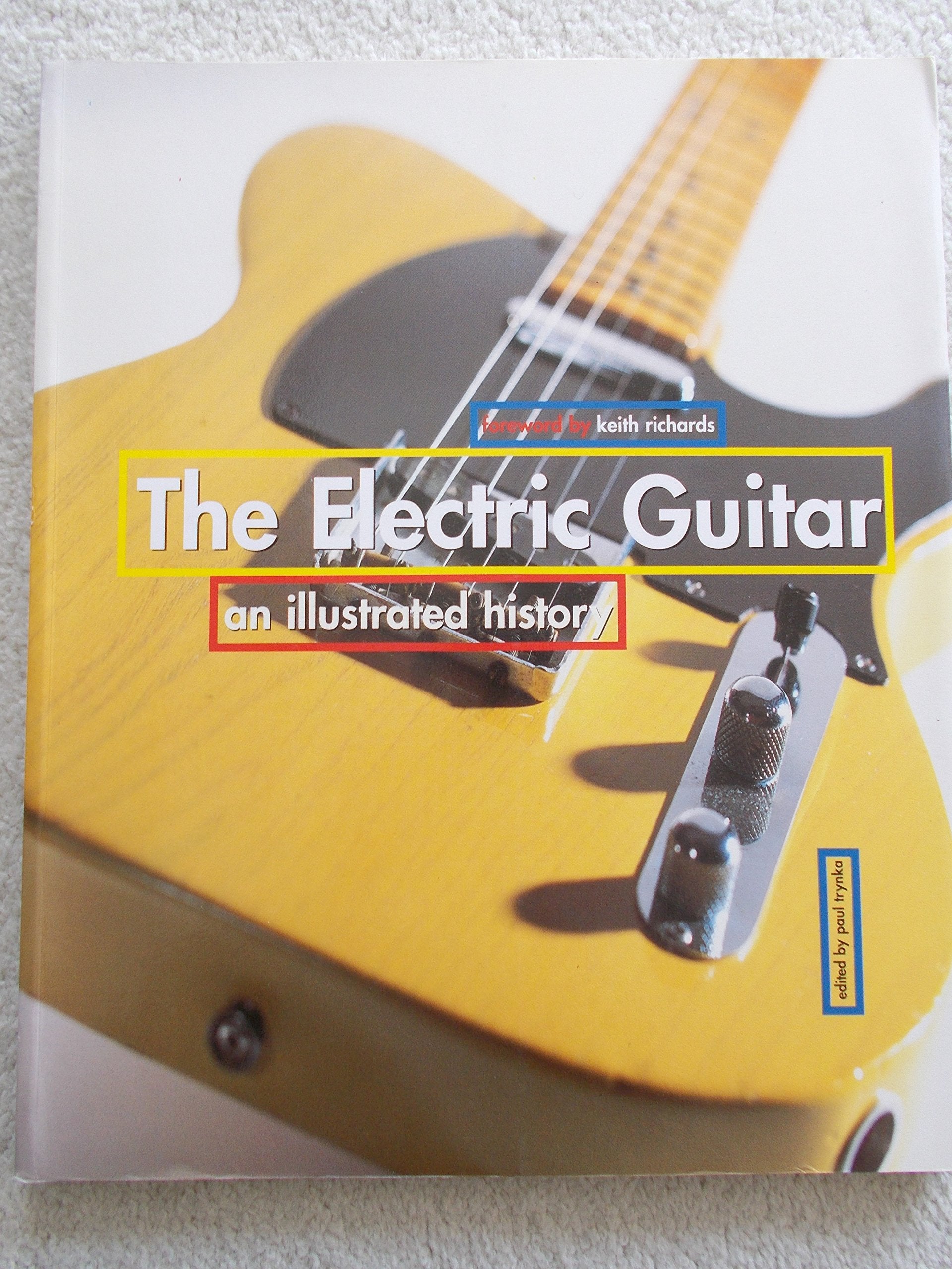 The Electric Guitar: An Illustrated History. Forew. by Keith Richards Arts & Music