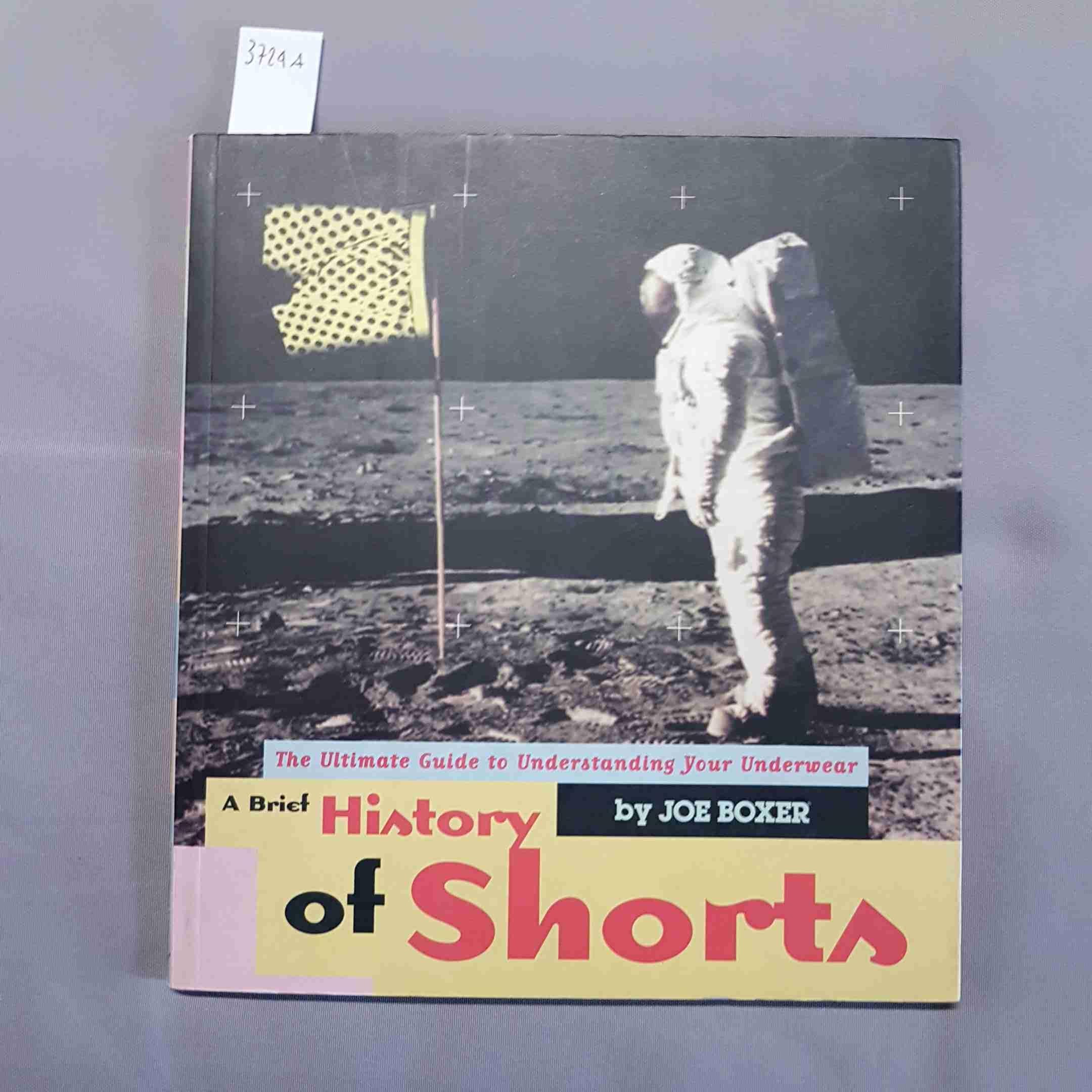 A Brief History of Shorts: The Ultimate Guide to Understanding Your Underwear Books