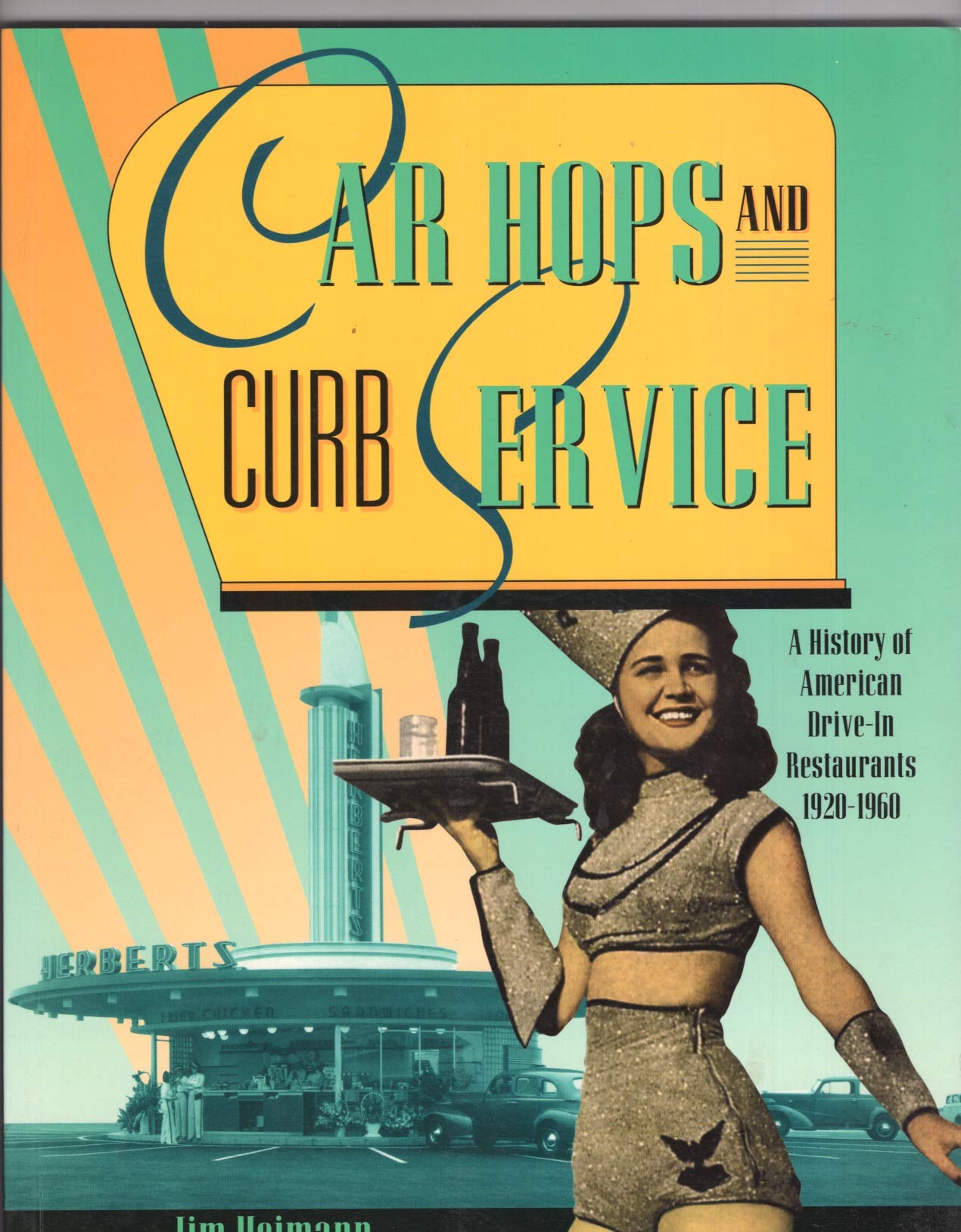 Car Hops and Curb Service: A History of American Drive-In Restaurants 1920-1960 General education