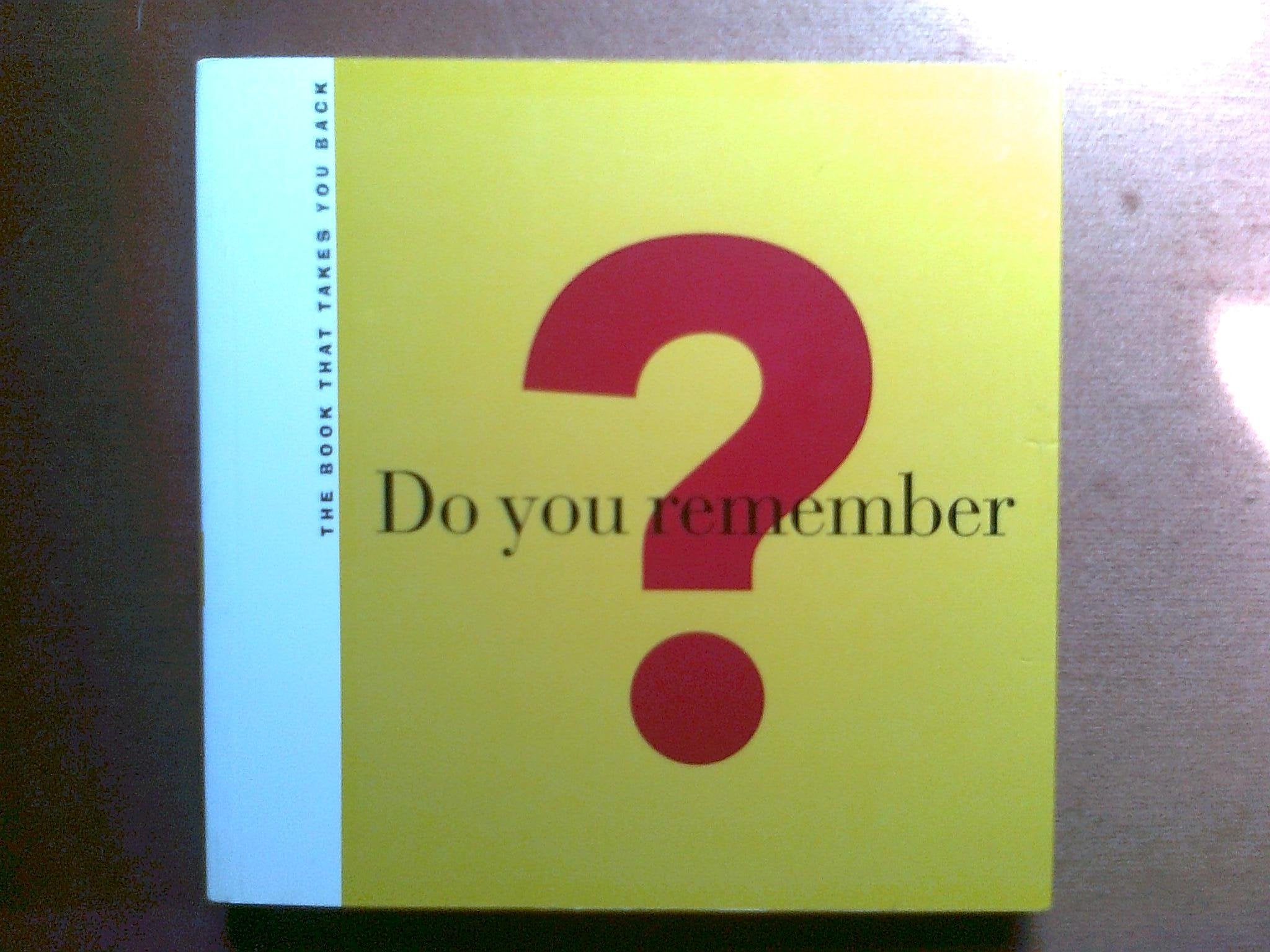 Do You Remember?: The Book That Takes You Back General education