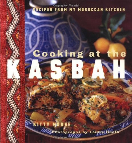 Cooking at the Kasbah: Recipes from My Morroccan Kitchen Leisure, Home & Garden