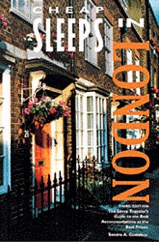 Cheap Sleeps in London: The Savvy Travellers' Guide to the Best Accommodation at the Best Prices Leisure, Home & Garden