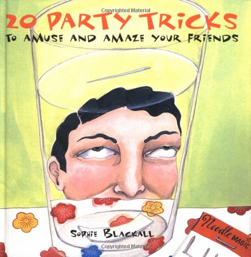 20 Party Tricks: to Amuse and Amaze Your Friends Film, Art & Culture