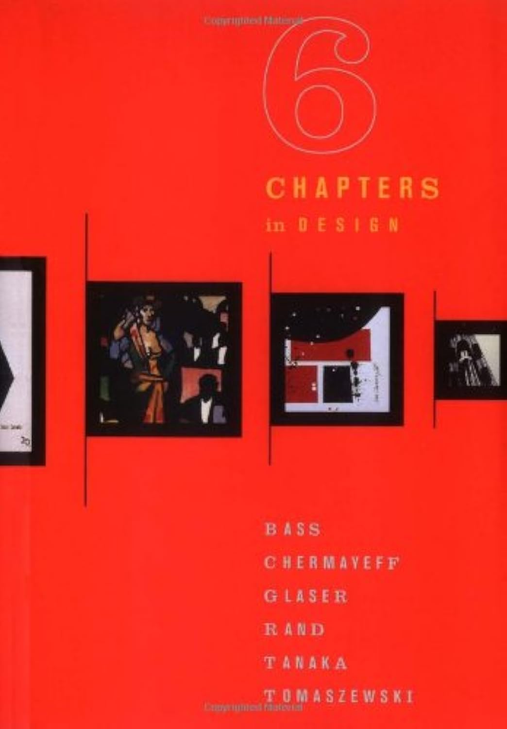Six Chapters in Design: Saul Bass, Ivan Chermayeff, Milton Glaser, Paul Rand, Ikko Tanaka, Henryk Tomaszewski Architecture