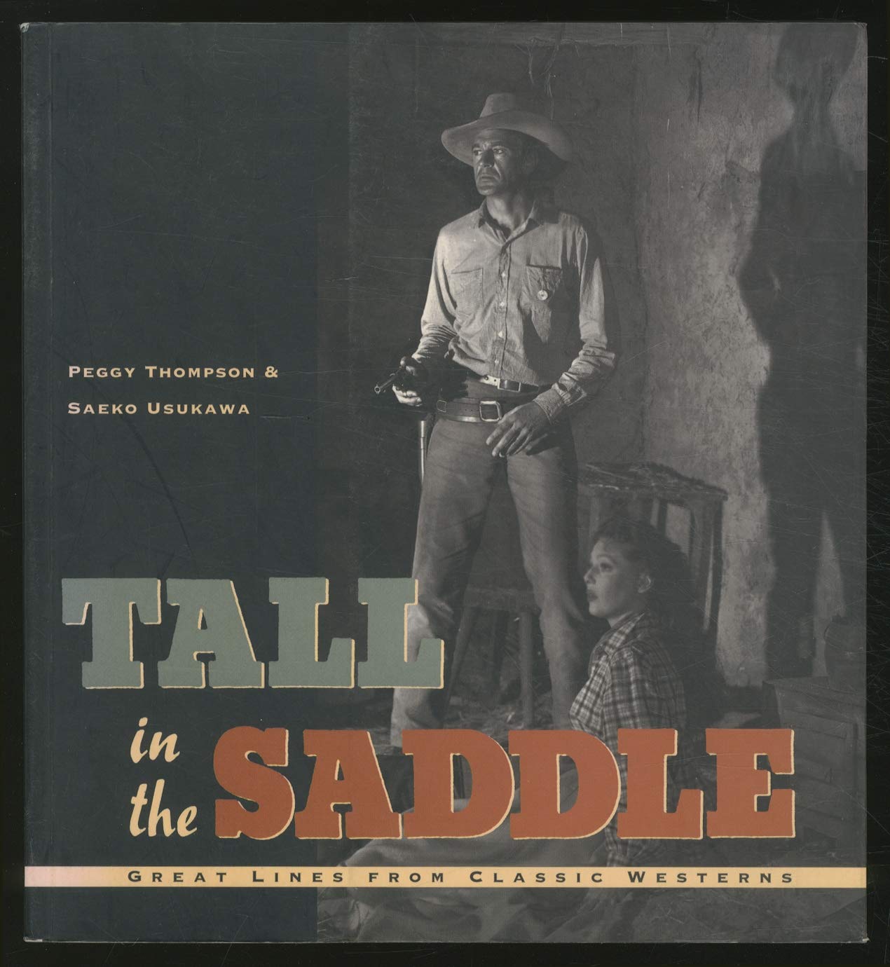 Tall in the Saddle: Great Lines from Classic Westerns Film, Art & Culture