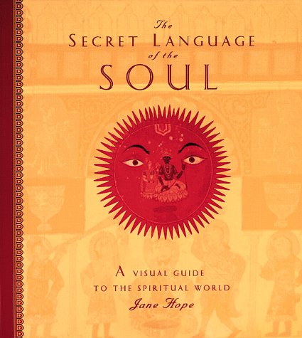 The Secret Language of the Soul: A Visual Exploration of the Spiritual World Leisure, Home & Garden