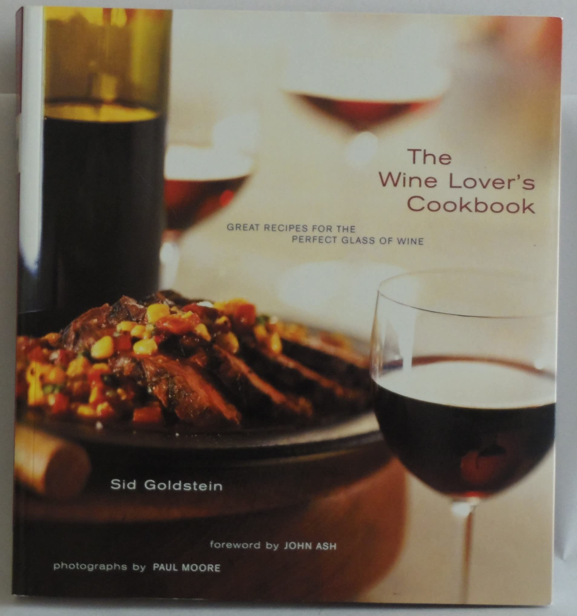 The Wine Lover's Cookbook: Great Meals for the Perfect Glass of Wine Leisure, Home & Garden