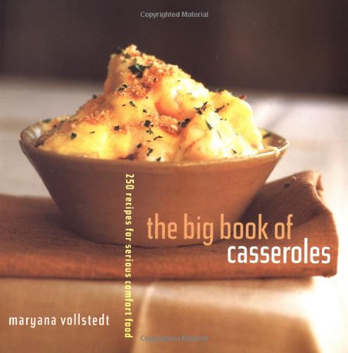 The Big Book of Casseroles: 250 Recipes for Serious Comfort Food Leisure, Home & Garden
