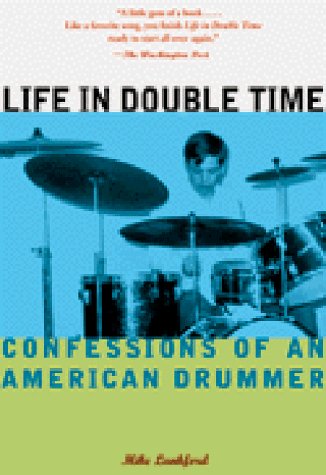 Life in Double Time: Confessions of an American Drummer book