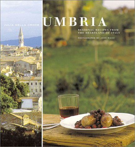 Umbria: Regional Recipes from the Heartland of Italy book