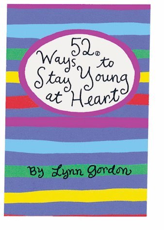 52 Ways to Stay Young at Heart (52 Series) Lifestyle