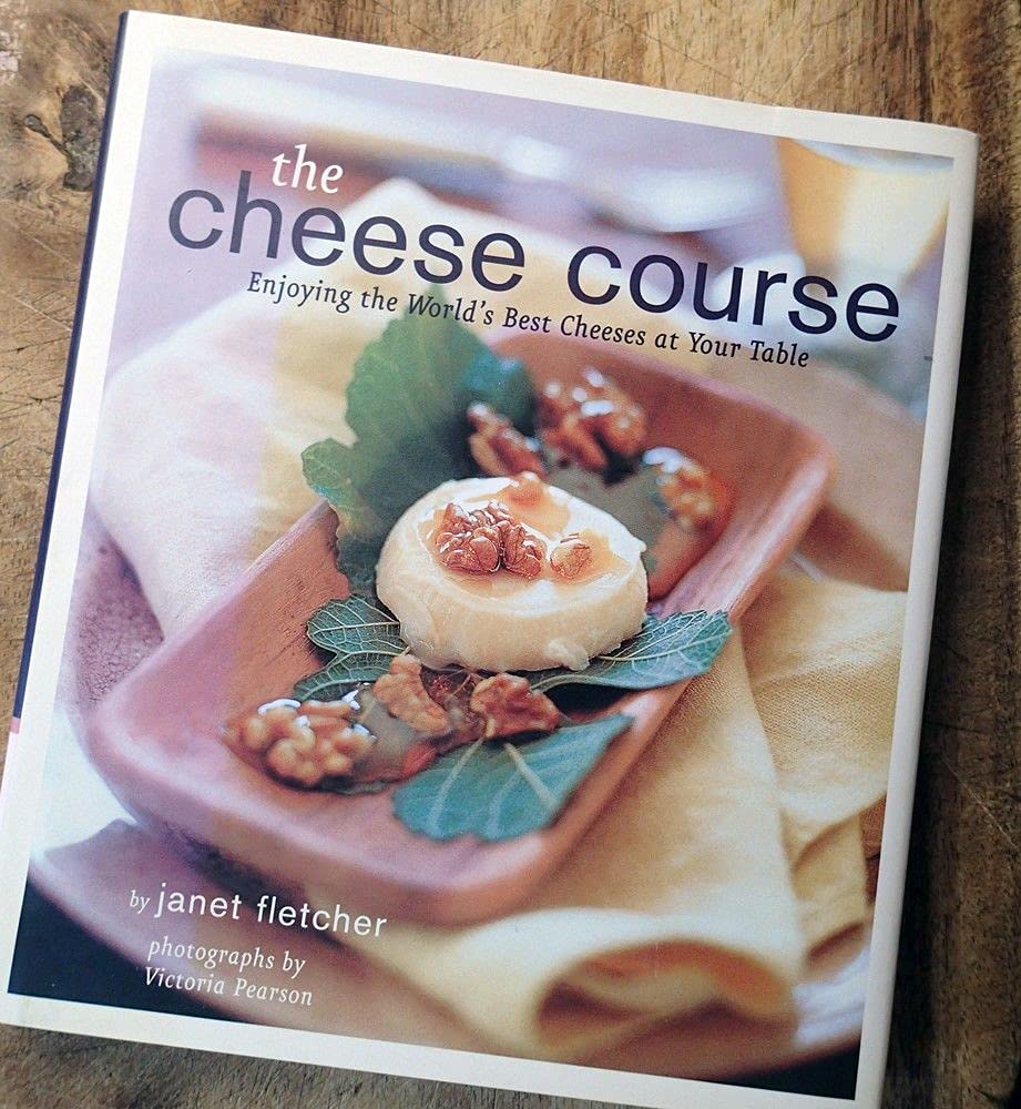 The Cheese Course: Enjoying the World's Best Cheeses at Your Table Leisure, Home & Garden