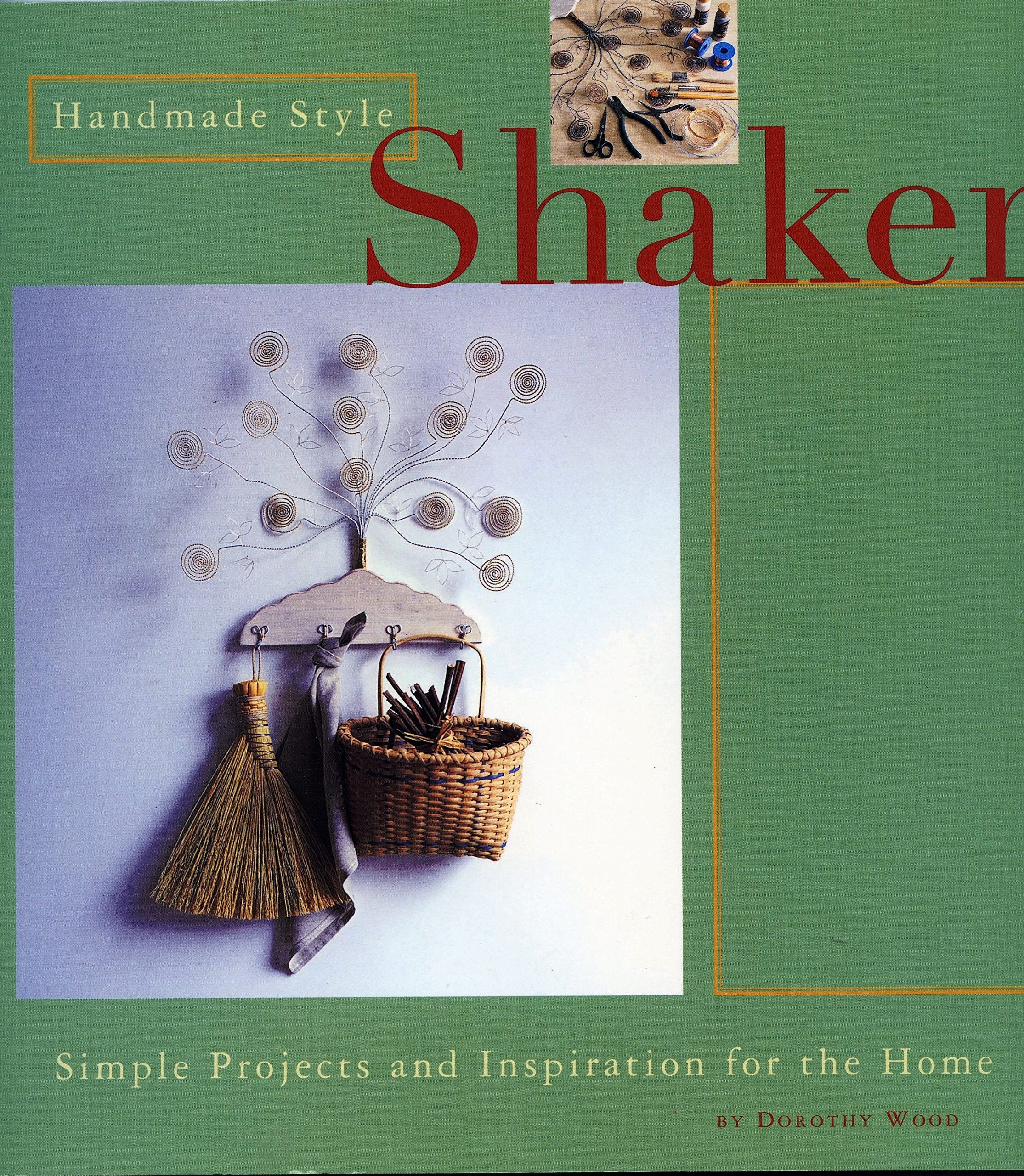 Handmade Style: Shaker: Simple Projects and Inspiration for the Home Architecture