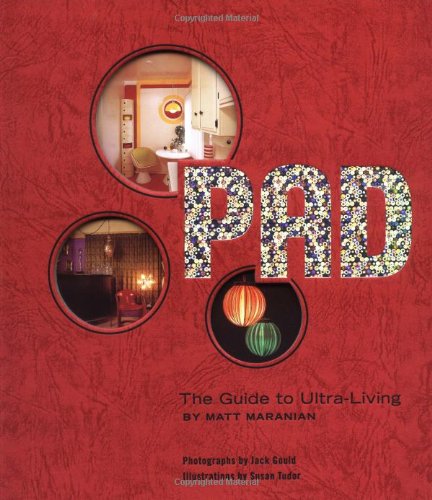 Pad: The Guide to Ultra-Living Hobbies & Crafts