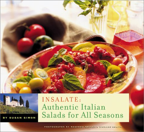 Insalate: Authentic Salads for All Seasons: Italian Salads for All Seasons Leisure, Home & Garden