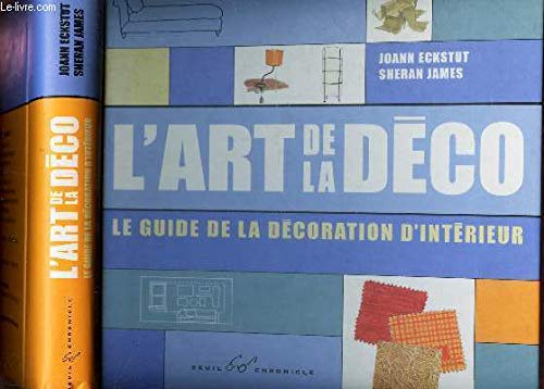 L'art de la déco.: Le guide de la décoration d'intérieur Books
