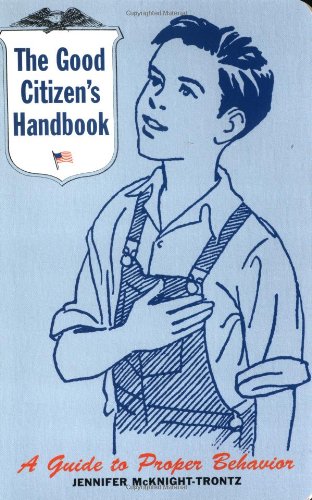 The Good Citizen's Handbook: A Guide to Proper Behavior Humour & Satire