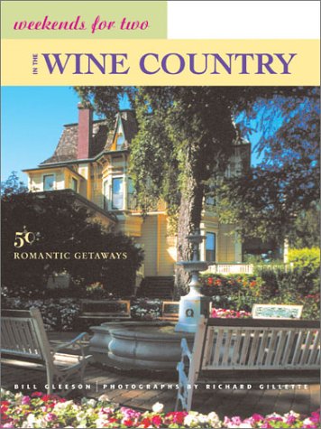 Weekends for Two in the Wine Country: 50 Romantic Northern California Getaways book