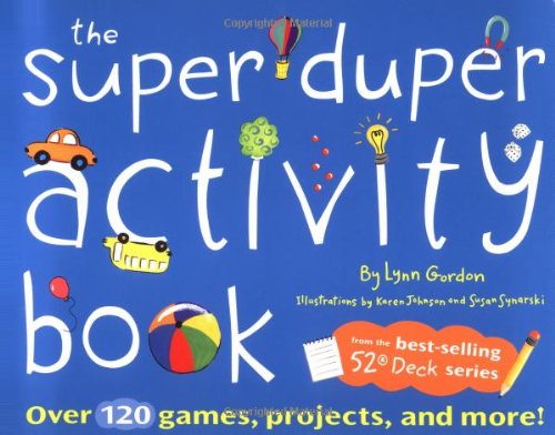 Super Duper Arts and Crafts Activity Book: Over 120 Games, Projects, and More from the Best-Selling Series book