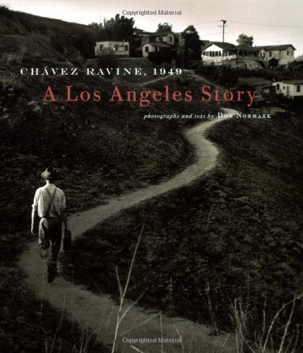 Chávez Ravine: 1949: A Los Angeles Story Politics & History